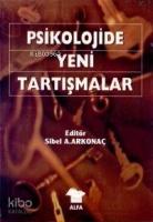 Psikolojide Yeni Tartışmalar
