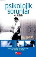 Psikolojik Sorunlar El Kitabı; Testler, Hikayeler, Konu Anlatımları ve Örnek Olaylar.