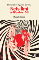 Psikolojinin Üçüncü Boyutu;Nefs İlmi ve Rüyaların Dili