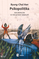 Psikopolitika; Neoliberalizm ve Yeni İktidar Teknikleri