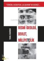 Resmi İdeoloji, Devlet, Milliyetçilik; "Türküm, Doğruyum, Çalışkanım" mı Dediniz