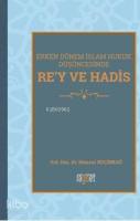 Rey Ve Hadis Erken Dönem İslam Hukuk Düşüncesinde