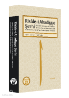Risâle-i Ahadiyye Şerhi;Ahmed b. Süleyman el-Ervâdî’nin Mir’âtü’l-İrfân ve Lübbüh İsimli Şerhi ve Ahmed Avni Konuk Tarafından Yapılan Tercümesi