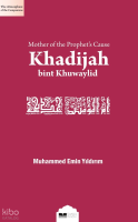Risalet Davasının Annesi Hz.Hatice (İngilizce);Mother of the Prophet's Cause Khadijah bint Khuwaylid