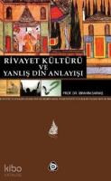 Rivayet Kültürü ve Yanlış Din Anlayışı