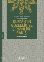 Rivâyet ve Dirâyet Tefsirleri ile İşârî Tefsirler Işığında;Kur’ân’ın Güzellik ve Çirkinliğe Bakışı