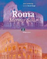 Roma - Mermer Şehir