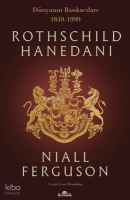Rothschild Hanedanı: Dünyanın Bankacıları 1849-1999