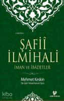 Şafiî İlmihali; İman ve İbadetler (küçük boy, karton kapak)