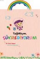 Sağlıklıyım Şükrediyorum