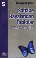 Sahabe Hayatından Tablolar 5; Dersler ve İbretler, 70 Sahabenin Hayatı