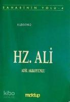 Sahabinin Yolu 4 - Hz. Ali