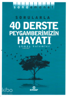 Sana Emanet - Sorularla 40 Derste Peygamberimizin Hayatı