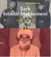 Şark İstiklal Mahkemesi; 1925-1927