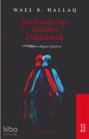 Şarkiyatçılığı Yeniden Düşünmek; Modern Bilginin Eleştirisi