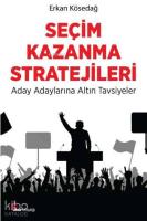 Seçim Kazanma Stratejileri; Aday Adaylarına Altın Tavsiyeler