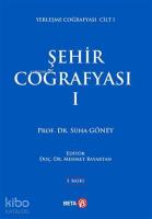 Şehir Coğrafyası I; Yerleşme Coğrafyası Cilt 1