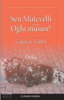 Sen Mütevelli Oğlu musun?