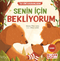 Senin İçin Bekliyorum - İlk Dini Kavramlarım (Sabır)