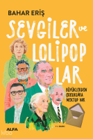 Sevgiler Ve Lolipoplar;Büyüklerden Çocuklara Mektup Var!