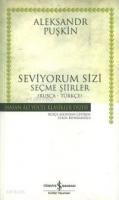 Seviyordum Sizi (Ciltli); Seçme Şiirler (Rusça - Türkçe)