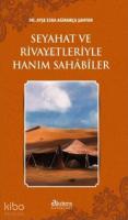 Seyahat ve Rivayetleriyle Hanım Sahâbîler