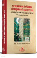Şeyh Ahmet Ziyauddin Gümüşhanevi Hazretleri ve Gümüşhaneli Tekkesi Meşayihı (Ciltli)