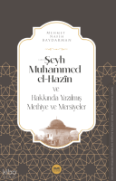 Şeyh Muhammed el-Hazîn ve Hakkında Yazılmış Methiye ve Mersiyeler