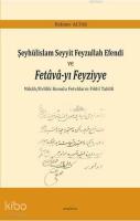 Şeyhülislam Seyyit Feyzullah Efendi  ve Fetava-yı Feyziyye