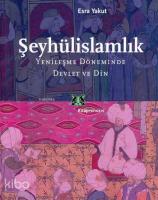 Şeyhülislamlık; Yenileşme Döneminde Devlet ve Din