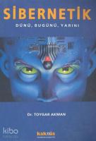 Sibernetik; Dünü, Bugünü, Yarını