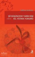 Şii Düşüncede Tarih Dışı Hz. Fatıma Yorumu