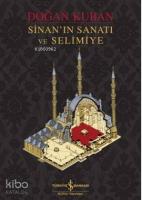 Sinan'ın Sanatı ve Selimiye (Ciltli)