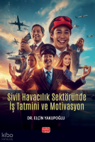 Sivil Havacılık Sektöründe İş Tatmini ve Motivasyon