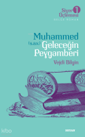 Siyer Üçlemesi 1 - Muhammed (s.a.v.)  Geleceğin Peygamberi