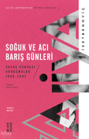 Soğuk ve Acı Barış Günleri;Savaş Sonrası Konuşmalar 1996-2003