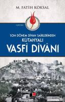 Son Dönem Dîvan Şairlerinden Kütahyalı Vasfî Dîvânı