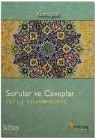 Sorular ve Cevaplar Cilt 1 : Kelam, Felsefe