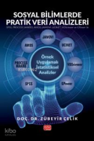 Sosyal Bilimlerde Pratik Veri Analizleri;Örnek Uygulamalı İstatistiksel Analizler