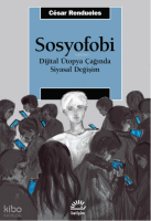 Sosyofobi ;Dijital Ütopya Çağında Siyasal Değişim