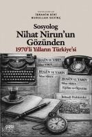 Sosyolog Nihat Nirun’un Gözünden 1970’li Yılların Türkiye’si