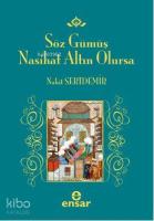 Söz Gümüş Nasihat Altın Olursa