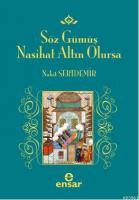Söz Gümüş Nasihat Altın Olursa