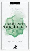 Sufılerin Şahı Bahaeddin Nakşibend