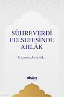 Sühreverdî Felsefesinde Ahlak