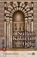 Sultan Kalavun ve Oğlu; El-Melikü'l- Eşref Devri