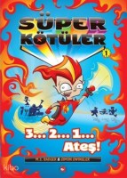 Süper Kötüler 1-3...2...1 Ateş