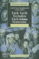 Tarih Ders Kitaplarında (1931-1993) Türk Tarih Tezinden Türk-İslam Sentezine