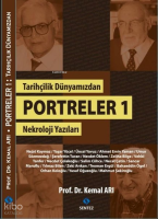 Tarihçilik Dünyamızdan Portreler 1 - Nekroloji Yazıları