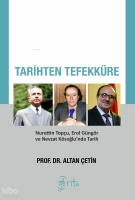 Tarihten Tefekküre;Nurettin Topçu, Erol Güngör ve Nevzat Kösoğlu’nda Tarih